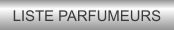 LISTE PARFUMEURS
